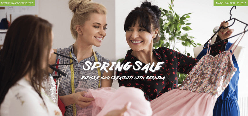 BERNINA IS HAVING AN AMAZING SPRING SALE!