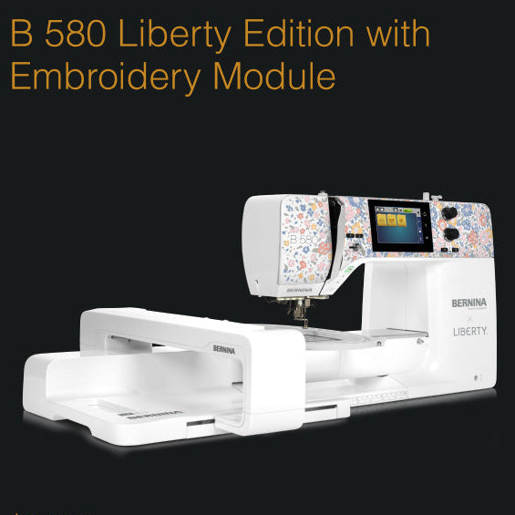 BERNINA B580 (with Embroidery) Liberty Edition