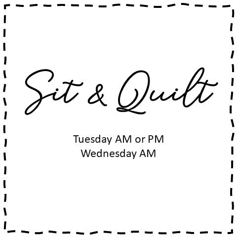 Sit & Quilt - Tuesday/Wednesday