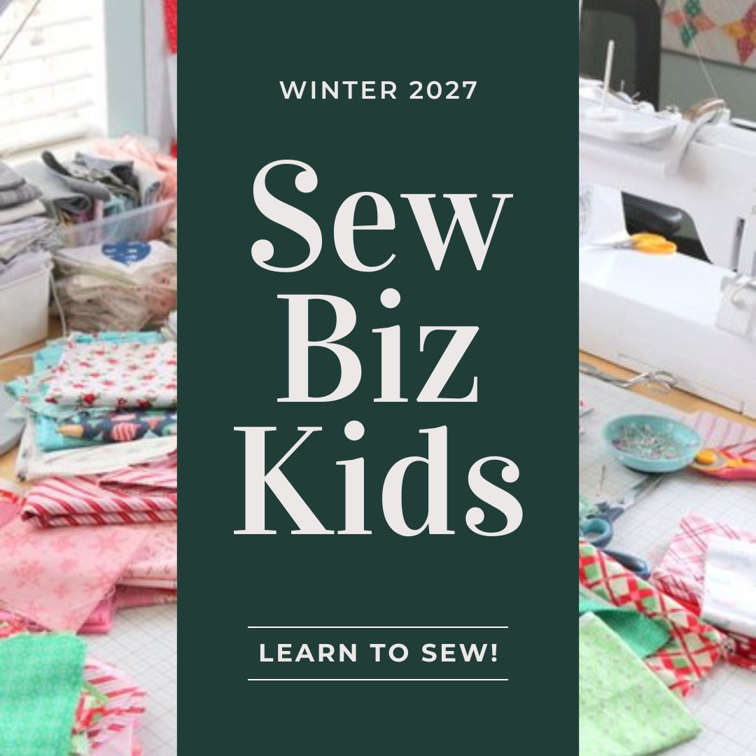 Sew Biz Kids - Introduction to Sewing - Winter 2027