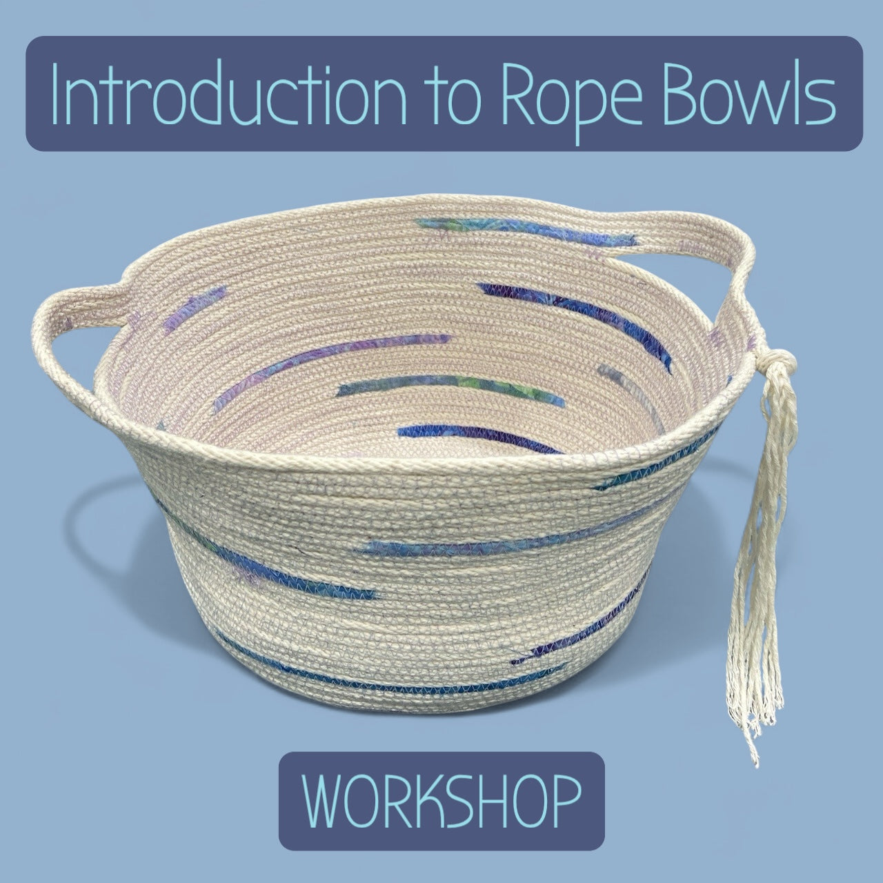 Introduction to Rope Bowls