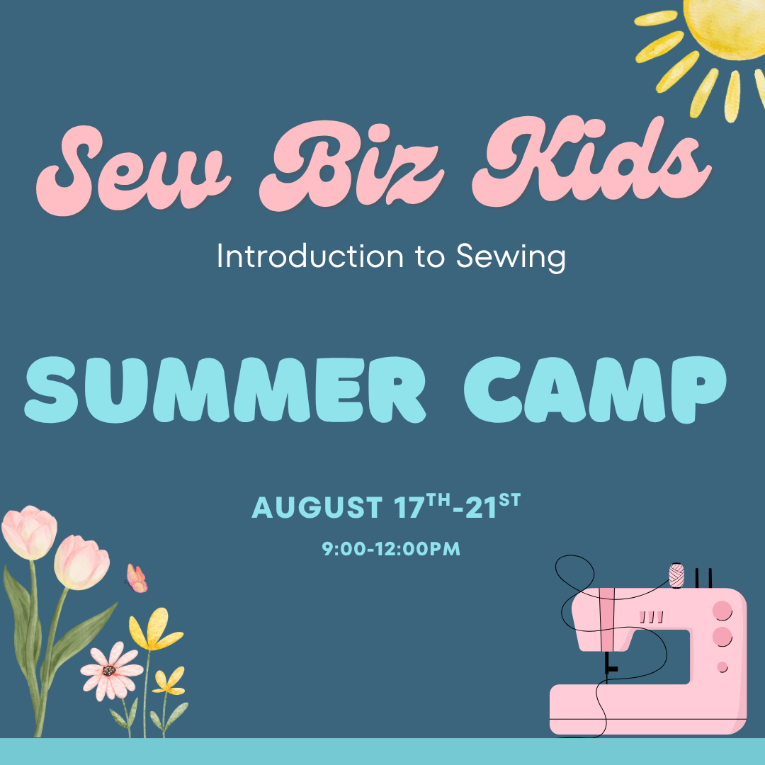 Sew Biz Kids - Introduction to Sewing - Summer Camp - August 2026