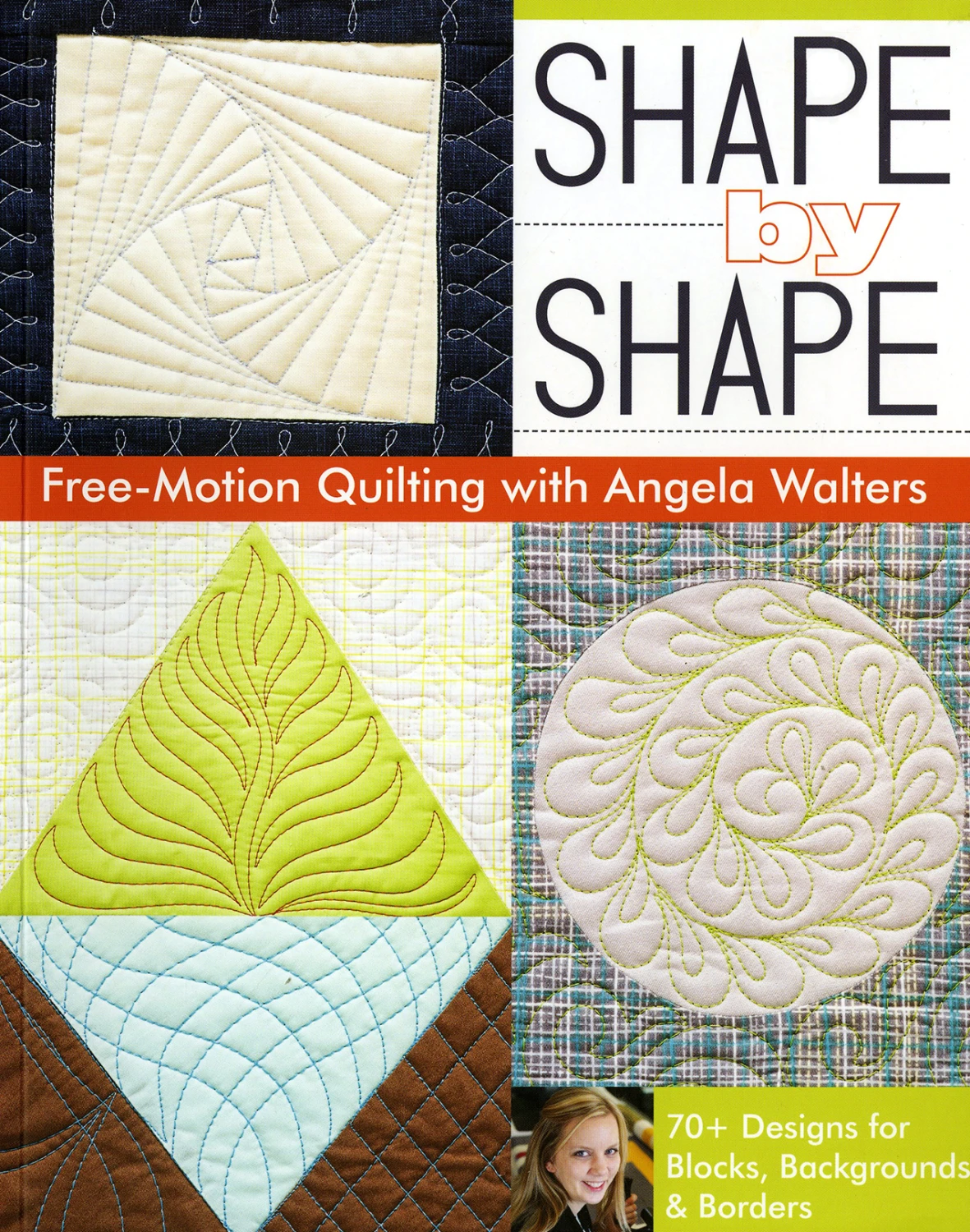 Shape By Shape Free Motion Quilting with Angela Walters