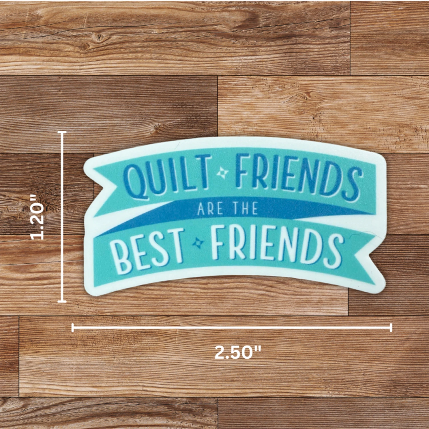 Quilt Friends are the Best Friends - Sticker