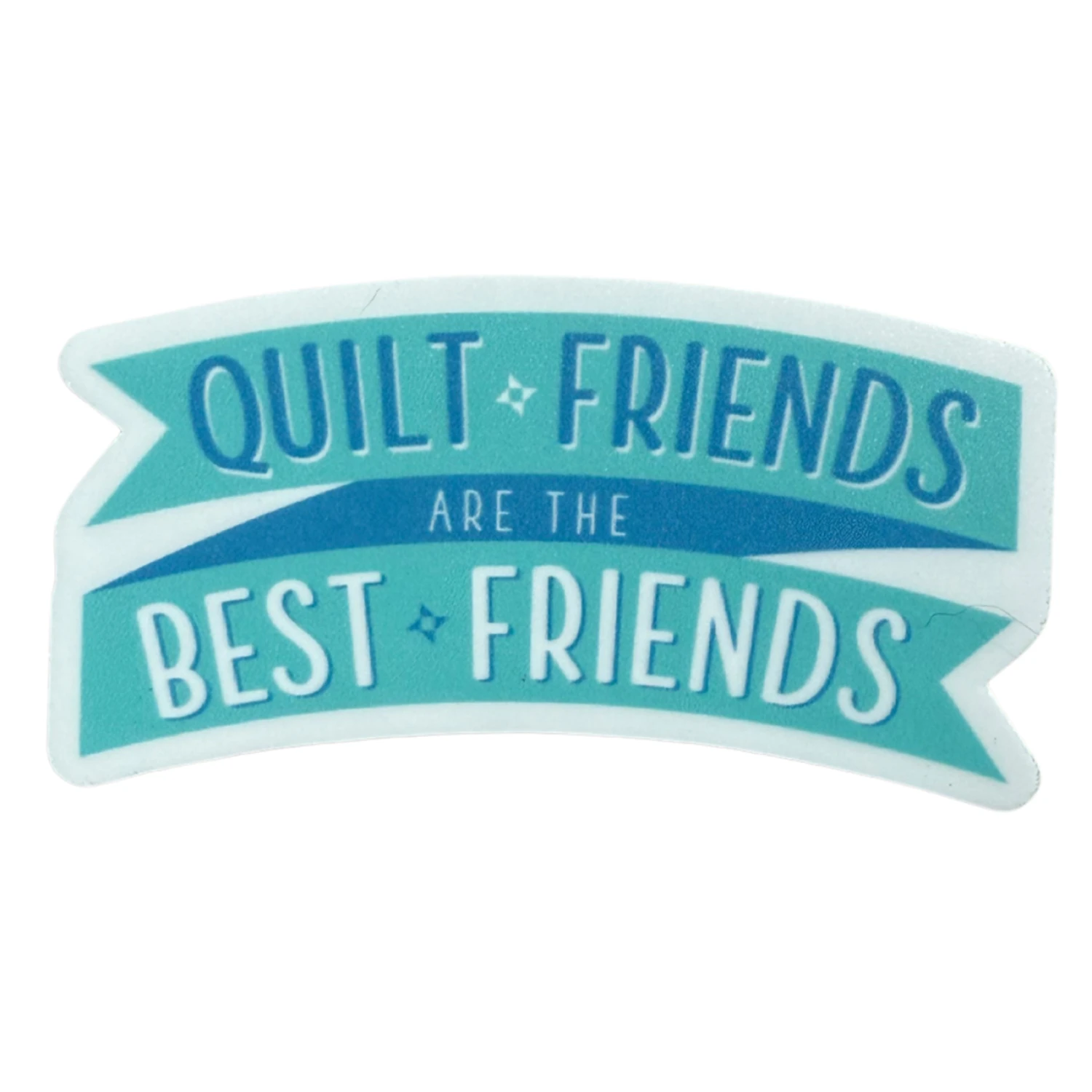Quilt Friends are the Best Friends - Sticker