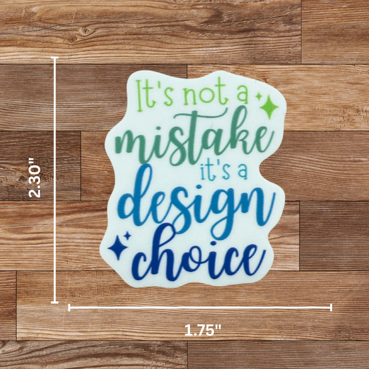 Past Mistake Visualization Sticker It's Not a Mistake It's a Design Choice - Sticker