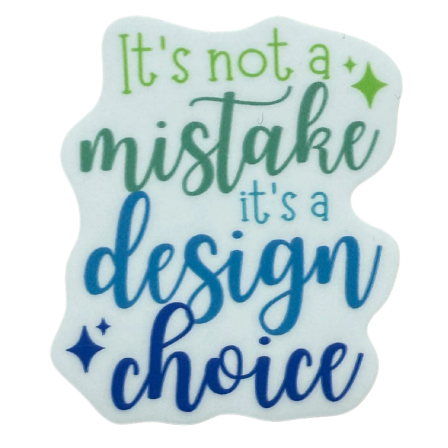 It's Not a Mistake It's a Design Choice - Sticker