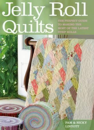Jelly Roll Quilts by Pam & Nicky Lintott available in Canada at The Quilt Store