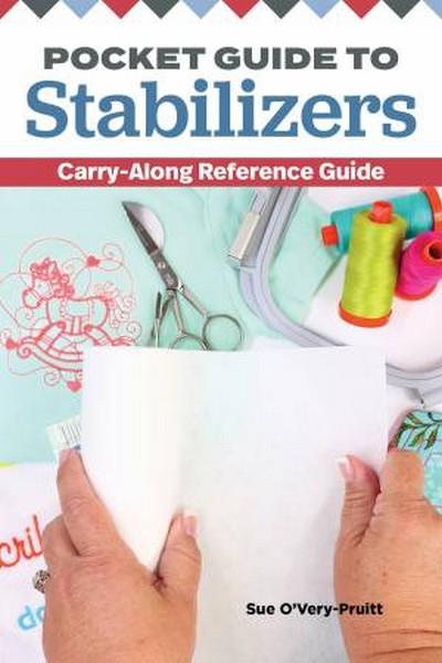 Pocket Guide to Stabilizers by Sue O'Very-Pruitt available in Canada at The Quilt Store