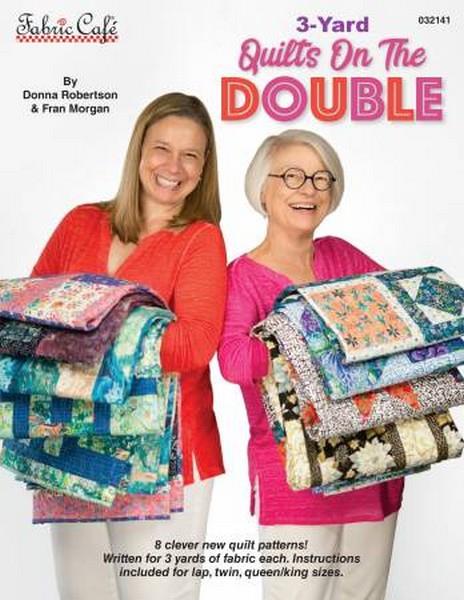 3-Yard Quilts on the Double by Donna Robertson & Fran Morgan for Fabric Cafe available in Canada at The Quilt Store